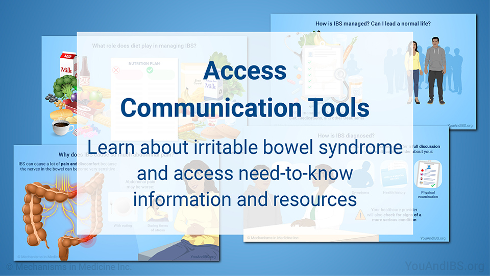 Access Communication Tools. Learn about irritable bowel syndrome and access need-to-know information and resources.